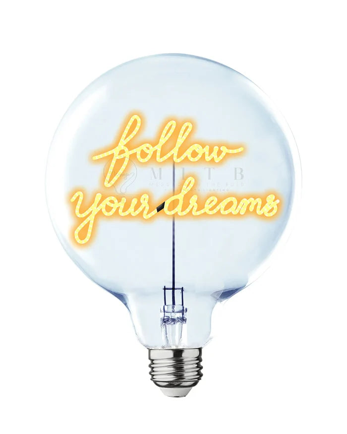 FOLLOW YOUR DREAMS AMBER BULB