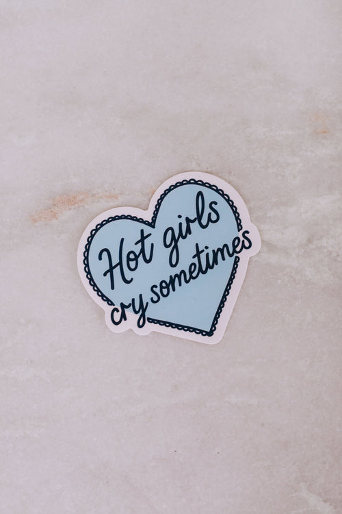 Hot Girls Cry Sometimes Sticker