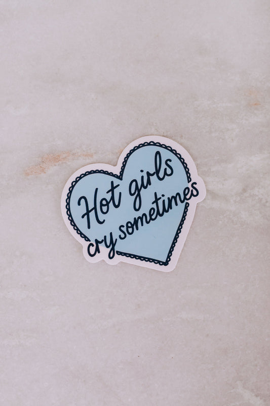 Hot Girls Cry Sometimes Sticker