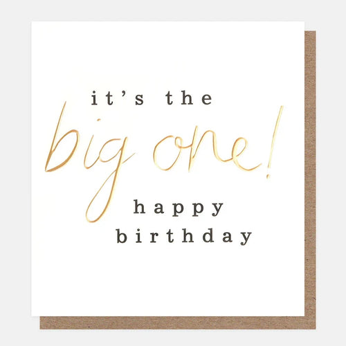 It's The Big One Birthday Card